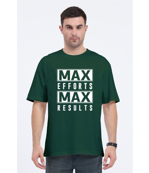 Max Efforts Max Results Oversized Tshirt