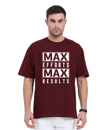 Max Efforts Max Results Oversized Tshirt